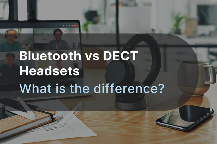 Bluetooth vs Dect Headsets